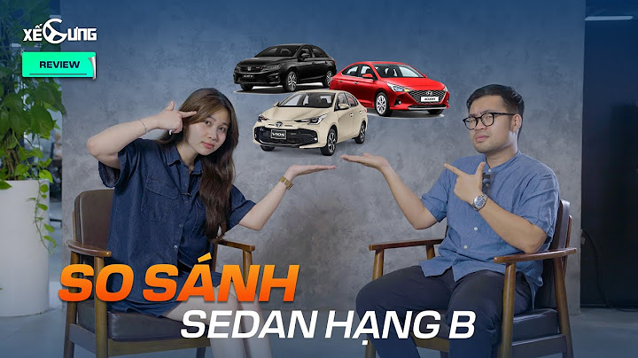 So sánh các dòng sedan hạng b năm 2024