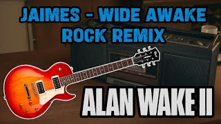 Jaimes - Wide Awake Rock Remix (Alan Wake 2)
