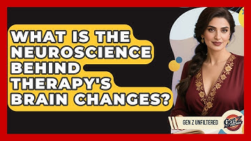What Is The Neuroscience Behind Therapy