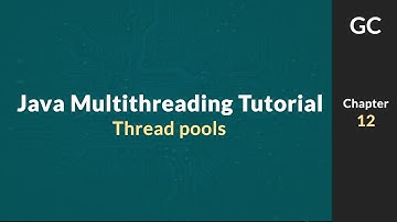 Java Multithreading Tutorial #12: ThreadPools and Executor Services