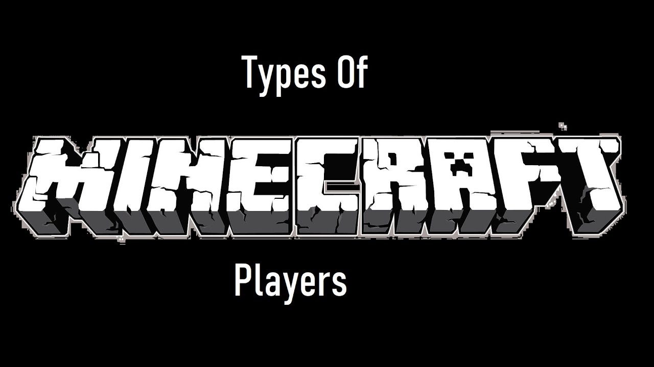 Types Of Minecraft Players - YouTube