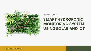 SMART HYDROPONIC MONITORING SYSTEM WITH SOLAR AND IOT | IDP POROJECT | UPM