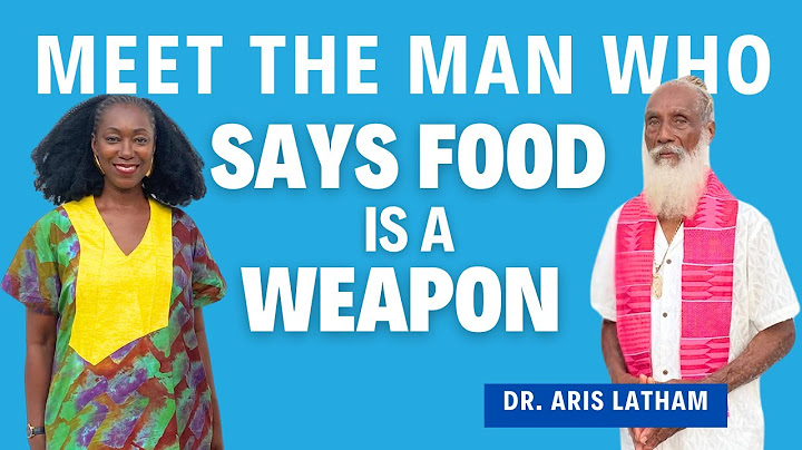 Meet the Man Who Says Food is a Weapon! Dr. Aris Latham