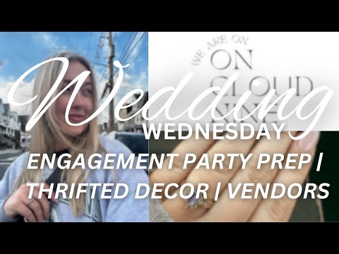 ENGAGEMENT PARTY PREP | THRIFTED DECOR | VENDORS | WEDDING WEDNESDAY | Brooklynn Langston
