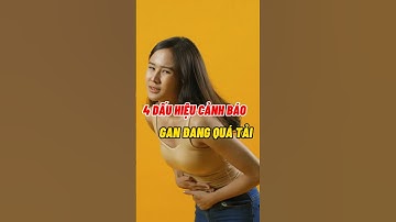 4 Dấu Hiệu Cảnh Báo Gan Đang Quá Tải #dsdaiminh #dinhduong #shorts #health