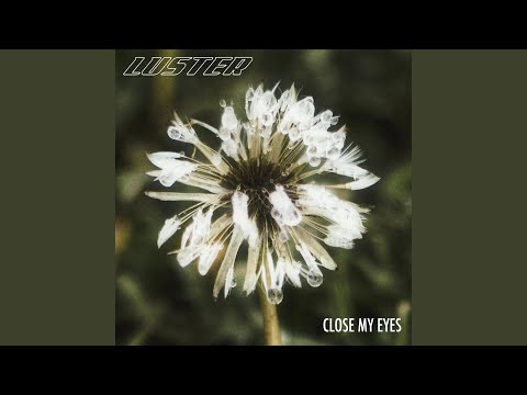 Close My Eyes