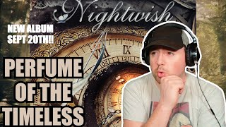 NEW NIGHTWISH!!!!! "Perfume of The Timeless" | REACTION