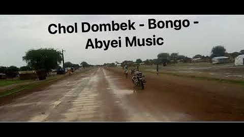 Chol Dombek - Bongo - Abyei Music