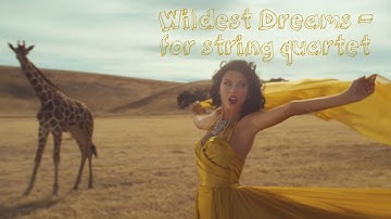Taylor Swift - Wildest dreams for string quartet