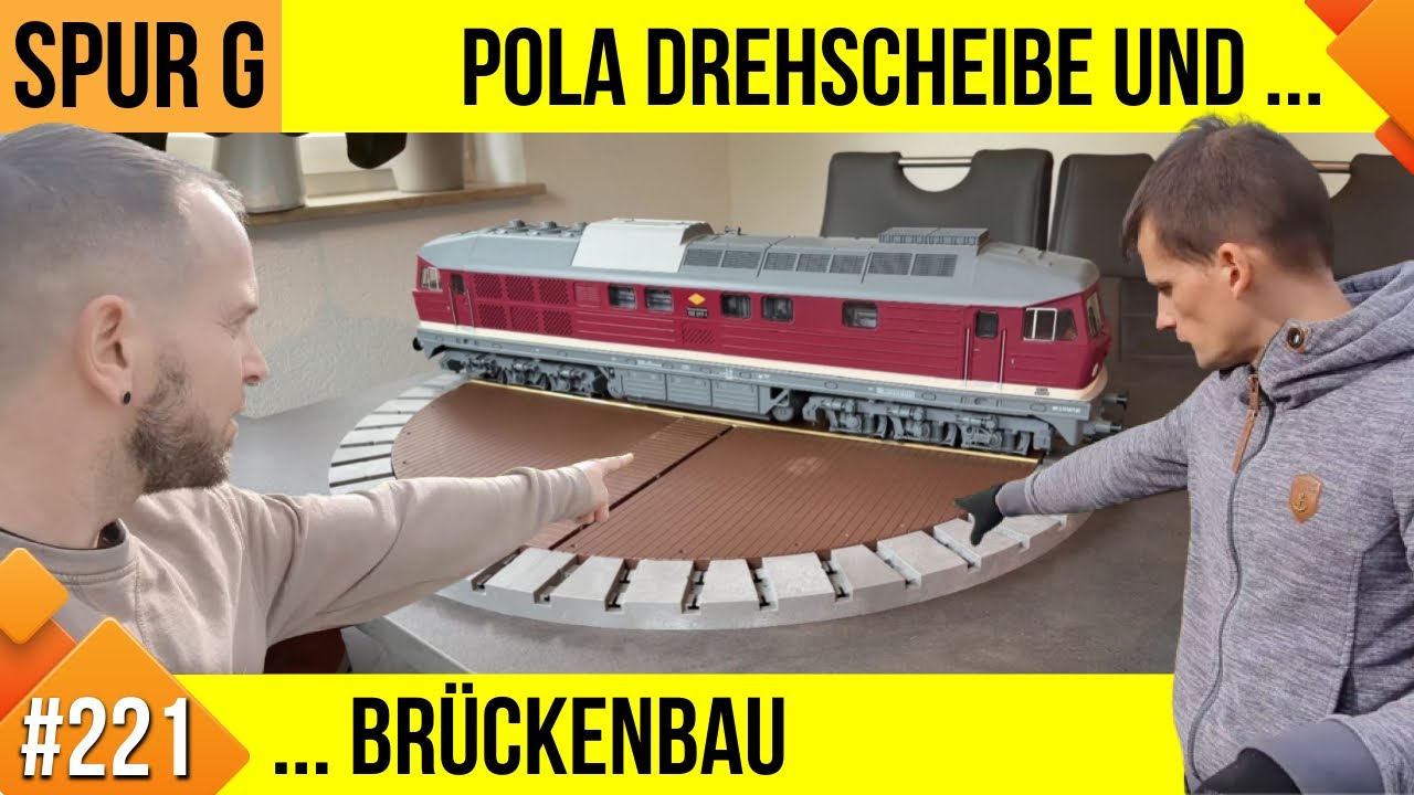 Unsere LGB Gartenbahn #221, Pola Drehscheibe und Brückenbau