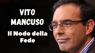 VITO MANCUSO - IL NODO DELLA FEDE