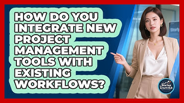 How Do You Integrate New Project Management Tools With Existing Workflows?
