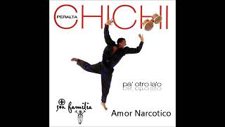 Video thumbnail of "Chichi Peralta   Amor narcotico"