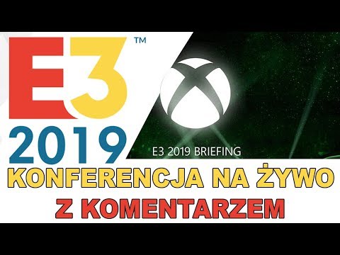 Microsoft Xbox E3 2019 - Konferencja z komentarzem na żywo