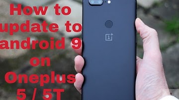 HOW TO UPDATE ONEPLUS 5/5T TO ANDROID 9.0 PIE