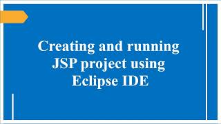 Creating and Running JSP(Java Server Pages) Project using Eclipse