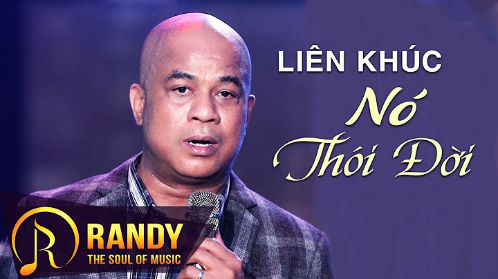 LIÊN KHÚC NÓ (Thằng bé âm thầm đi vào ngõ nhỏ) - RANDY
