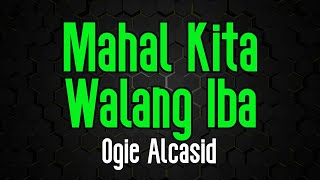 Mahal Kita Walang Iba - Ogie Alcasid | Original Karaoke Sound