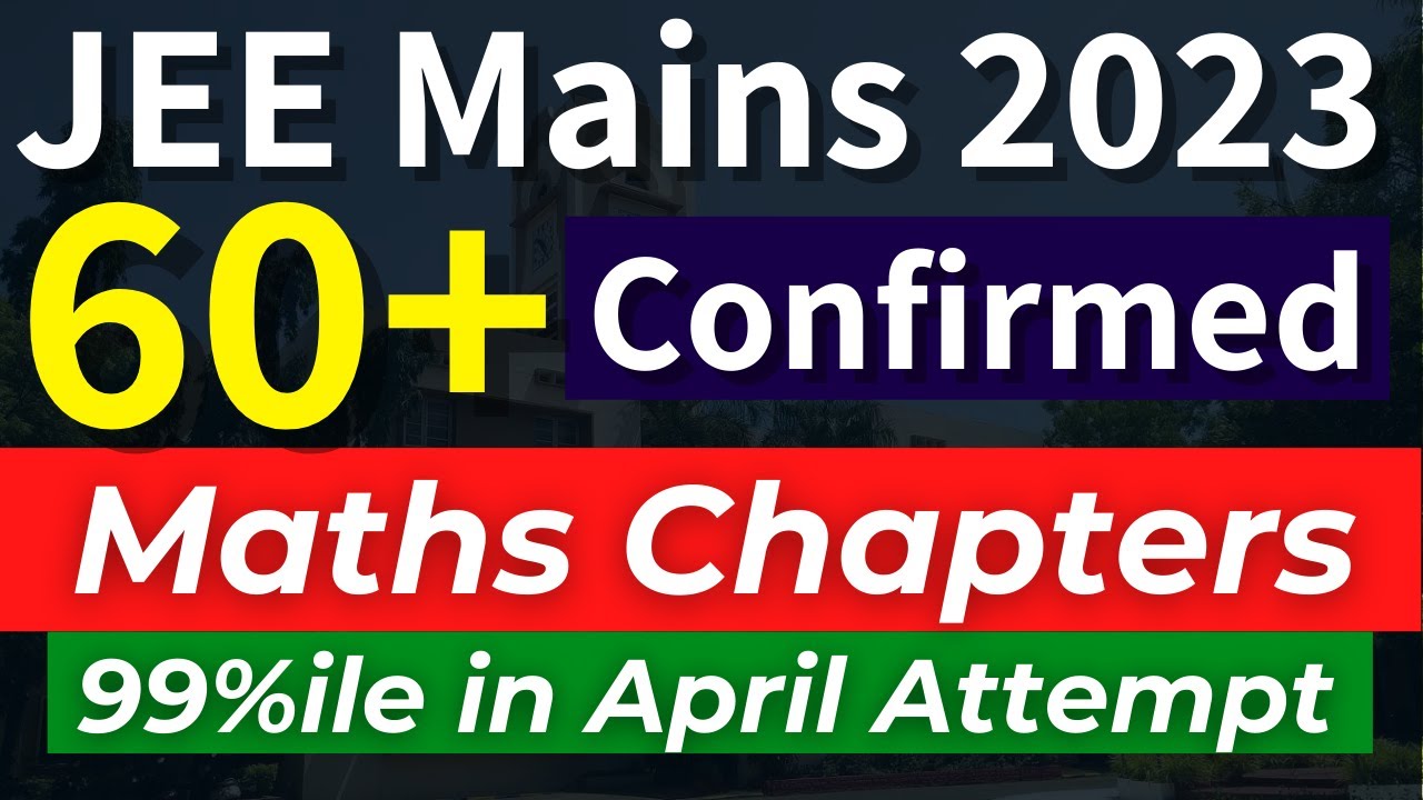 JEE Mains 2023: Score 60+ in Maths | Complete Plan for April Attempt ...