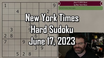 NYT Hard Sudoku June 17, 2023 - Walkthrough Solve