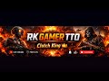 Live streaming of RK GAMING TTO