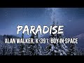 Alan Walker, K-391, Boy in Space - Paradise (Lyrics)