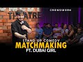 Matchmaking ft dubai girl  stand up comedy by rishabh tiwari  crowd work  stand up comedy
