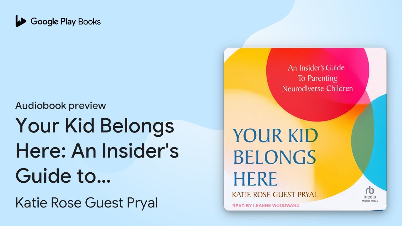 Your Kid Belongs Here: An Insider's Guide to… by Katie Rose Guest Pryal · Audiobook preview
