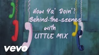 Little Mix - How Ya Doin? (Behind The Scenes) ft. Missy Elliott