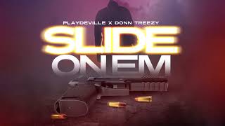 Playdeville - Slide On Em Ft. Donn Treezy Produced By Kayoe