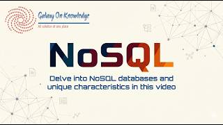 NoSQL (Delve into NoSQL databases and their unique characteristics in this video)