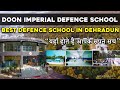 Doon Imperial Defence School Full Campus Tour | NDA Preparation | NDA Foundation best defence School