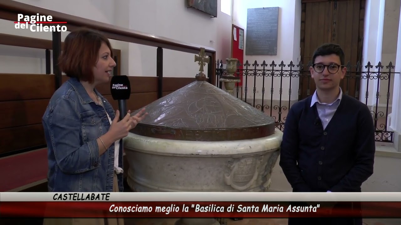Castellabate - Conosciamo meglio la Basilica di Santa Maria Assunta
