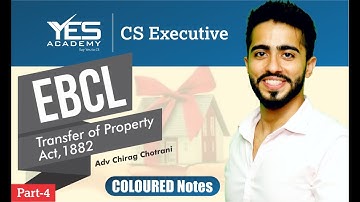 Transfer of Property Act,1882 (TOPA) (Part 4) |  CS Executive EBCL | Adv Chirag Chotrani