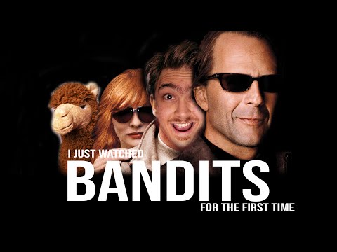 I Just Watched Bandits For The First Time