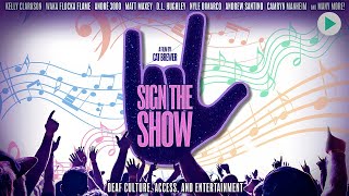 SIGN THE SHOW: DEAF CULTURE, ACCESS & ENTERTAINMENT