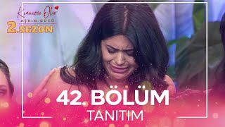 Kısmetse Olur: Aşkın Gücü 2. Sezon 42. Bölüm TANITIM