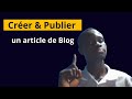 #2 Maîtrisez WordPress : Écrire, Insérer et Publier un Article (Guide 2023)