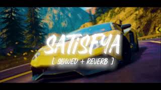 Imran Khan - Satisfya ( Slowed + Reverb ) #trending