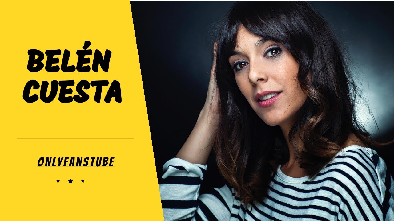 Belén Cuesta | Onlyfans Tube | #onlyfanstube - YouTube