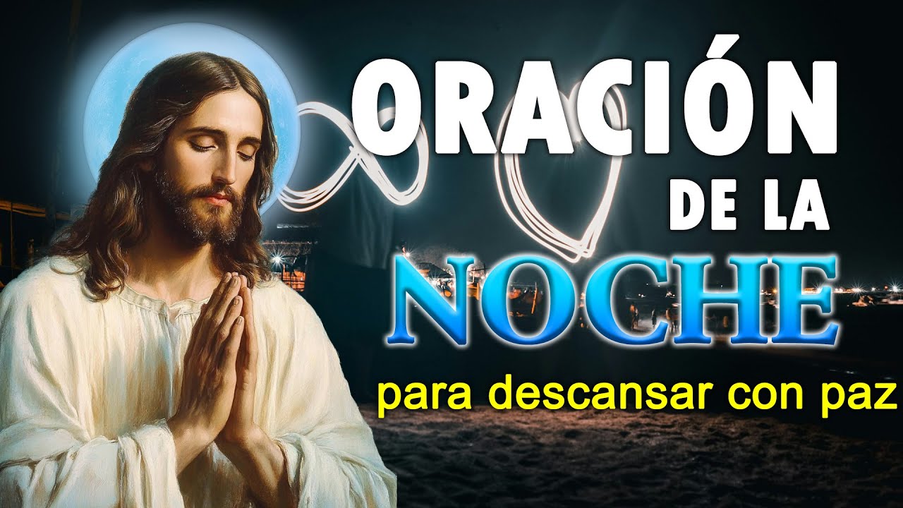 ORACION de la NOCHE de Hoy 🌜Oración para descansar con paz - YouTube