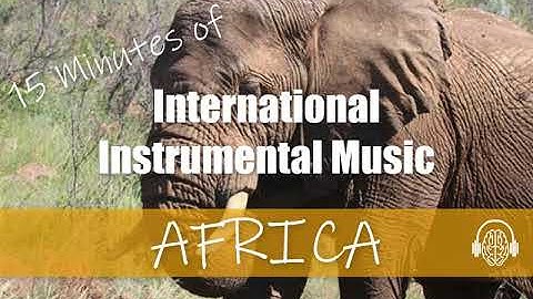 15 Minutes of Instrumental Music of Africa