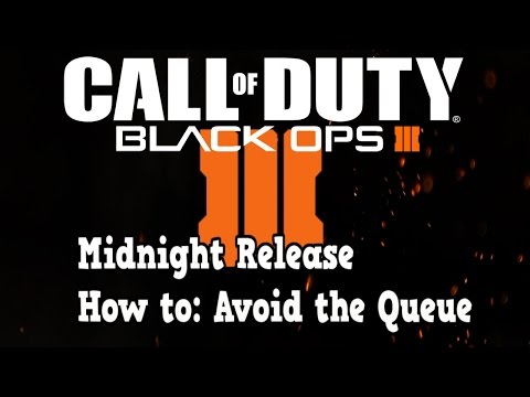 Black Ops 3 मिडनाइट रिलीज़ समाचार/युक्तियाँ - कतारों से कैसे बचें