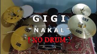 GIGI - NAKAL (NO SOUND DRUM)
