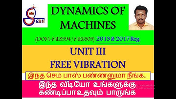 UNIT 3 | FREE VIBRATION | DOM | DYNAMICS OF MACHINES | ME6505 / ME8594 | formula | methods IN தமிழ்