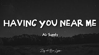 Air Supply- Having You Near Me (lyrics)