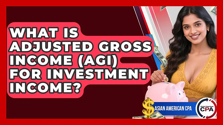 What Is Adjusted Gross Income (AGI) For Investment Income? - Asian American CPA