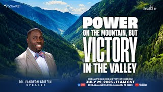 Power on the Mountain, But Victory in the Valley| OUC Worship Experience