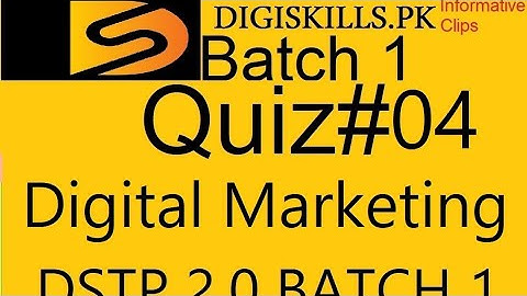Digiskills Digital marketing quiz 4 DSTP 2.0-batch-1 | Quiz 4 Digital Marketing Batch 1 2022
