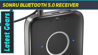 SONRU Bluetooth 5.0 Receiver AZ Review